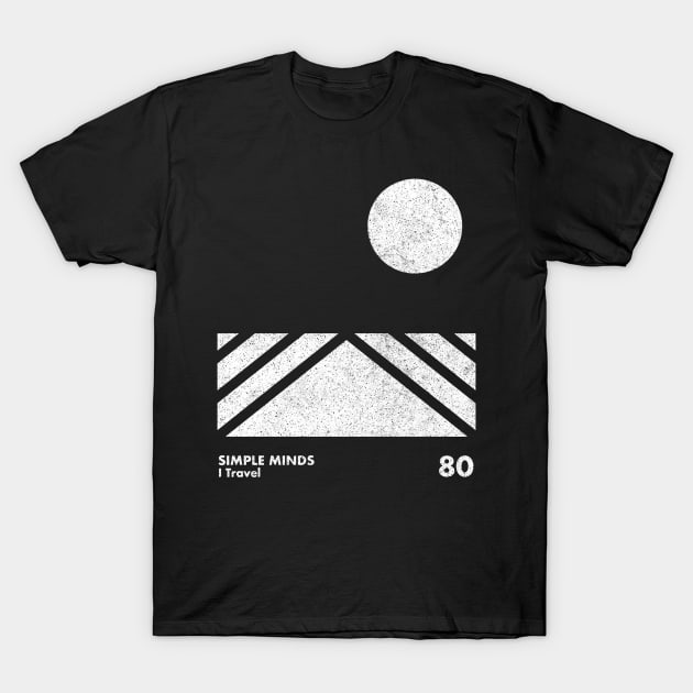 Simple Minds I Travel / Minimal Graphic Design Art T-Shirt T-Shirt by saudade